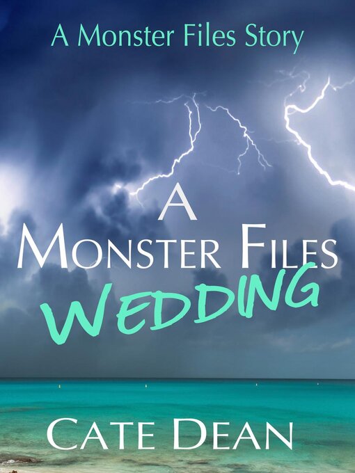 Title details for A Monster Files Wedding by Cate Dean - Available
